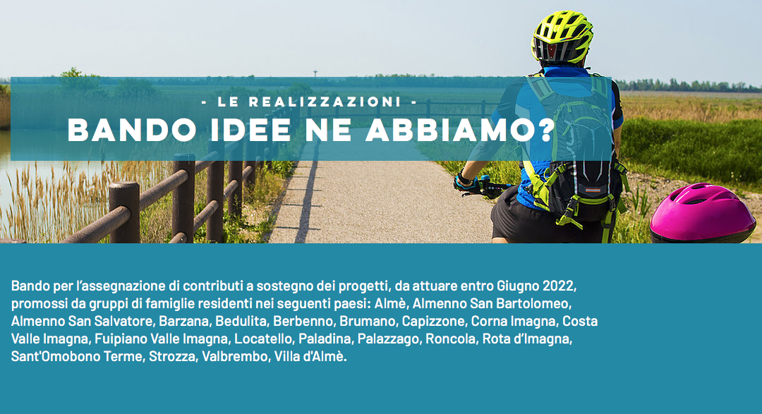 Bando idee ne abbiamo per l'assegnazione di contributi a sostegno dei progetti promossi da gruppi di famiglie residenti nei 20 comuni dell'Ambito Valle Imagna Villa d'Almè